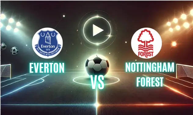 Everton vs. Nottingham Forest Live Streaming: Analysis and Predictions