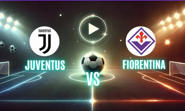 Juventus vs Fiorentina: Live Streaming, Match Analysis, and Predictions
